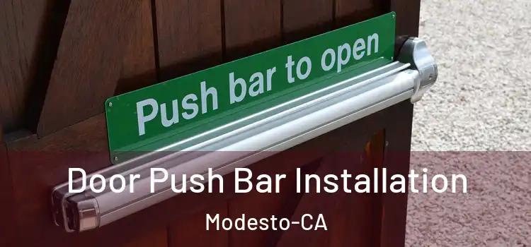  Door Push Bar Installation Modesto-CA