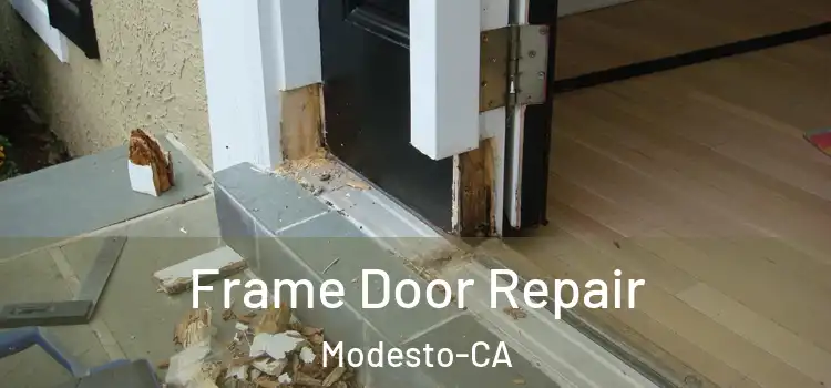  Frame Door Repair Modesto-CA