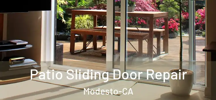 Patio Sliding Door Repair Modesto-CA