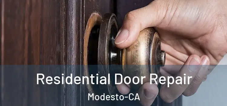 Residential Door Repair Modesto-CA